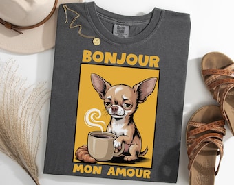 Camiseta de café chihuahua, camiseta "Bonjour Mon Amour", divertida camiseta de café matutino para chihuahua