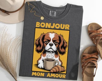 Cavalier King Charles Spaniel Coffee Shirt, Bonjour Mon Amour Shirt, Funny Morning Coffee T-Shirt