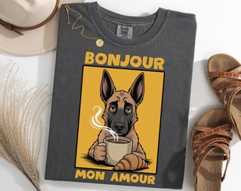 Belgian Malinois Coffee Shirt, Bonjour Mon Amour Shirt, Funny Morning Coffee Malinois T-Shirt