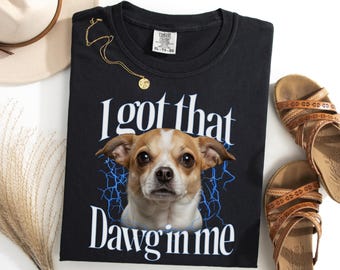 Camiseta "Tengo a ese perro dentro de mí", divertida camiseta con meme de chihuahua, regalo para dueños de perros