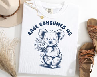Rage Consumes Me Koala Shirt, Angry Cute Koala T-Shirt, Funny Dark Humor Animal Tee, Sarcastic Flower Koala Lover Gift