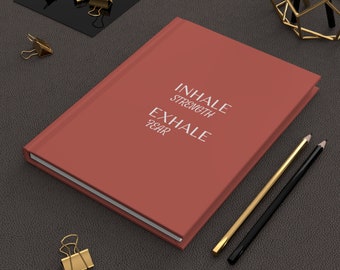 Hardcover Journal | Inhale Strength, Exhale Fear | Hardcover Lined Journal Matte | Daily Journal | Her Gifts