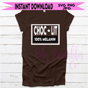 Choclit 100% Melanin, Melanin svg, melanin, brown skin girl, black girl magic, black boy joy, dope melanin  svg