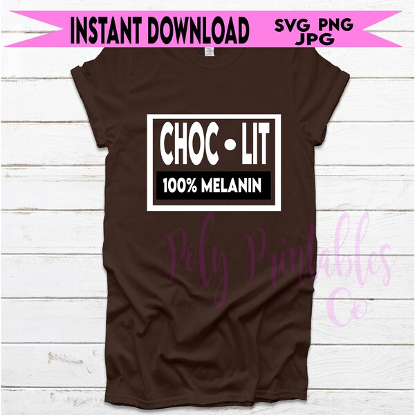 Choclit 100% Melanin, Melanin svg, melanin, brown skin girl, black girl magic, black boy joy, dope melanin  svg