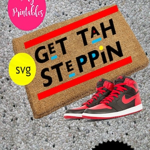 Holen Sie sich Tah Steppin, Fußmatte Designs, Martin, Fußmatte, schwarze Mädchen Magie, schwarze Männer, schwarze Frauen, Svg geschnitten Datei, afrikanischen amerikanischen Svg