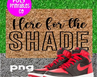 Here for the Shade,   doormat digital design, DOORMAT stencil, doormat SVG, digital cut file, instant download, african american svg