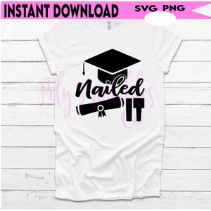 Nailed it,  graduation svg, graduation png. svg  grad , clipart PNG file instant digital download for sublimation