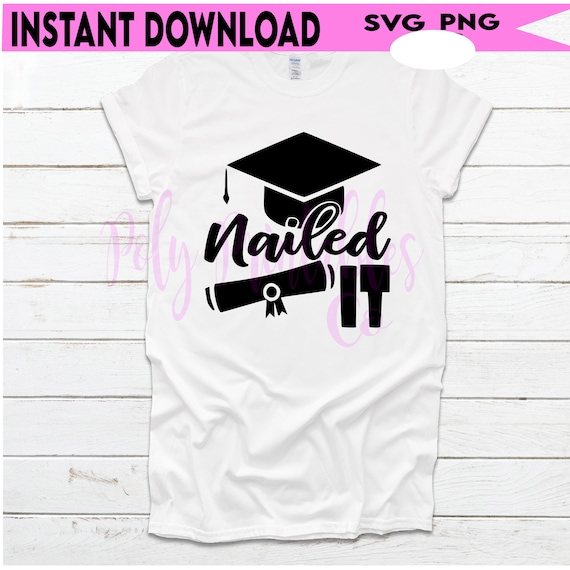Nailed it,  graduation svg, graduation png. svg  grad , clipart PNG file instant digital download for sublimation