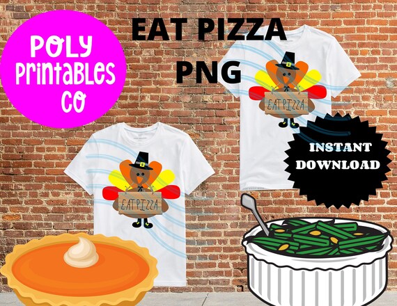 Thanksgiving png,  Happy Thanksgiving, Thanksgiving clipart, png for sublimation, instant download, print and  cut, Eat pizza Turkey
