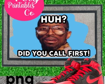 Huh? Did you call first!  Doormat png,  Lil Darryl doormat, sublimation design, lil Darryl doormat,  PNG,  Instant download, tshirt png file
