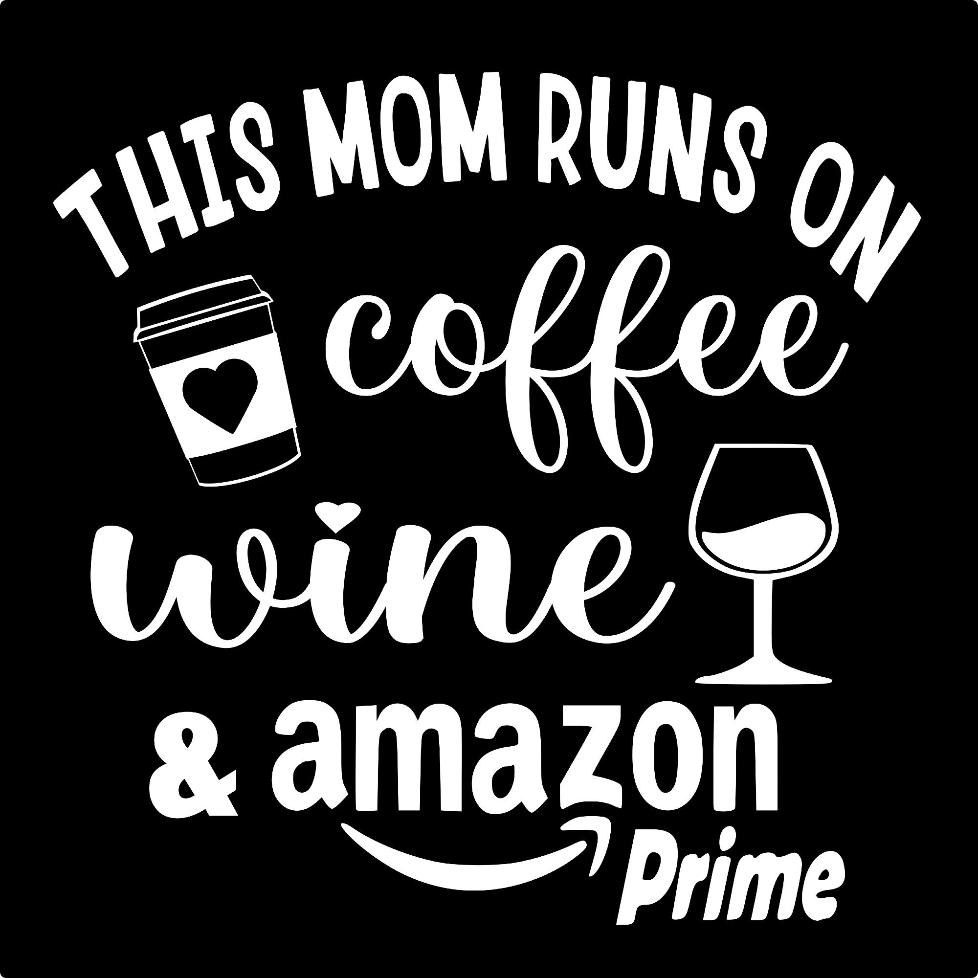 Papercraft This Mom Runs On Coffee Wine & Amazon Prime SVG File Mom Svg ...