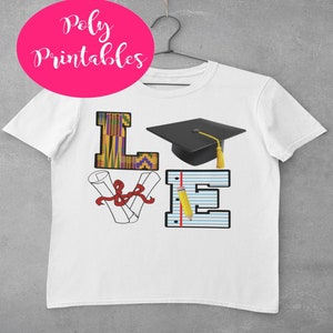 May include: White t-shirt with the word "LOVE" spelled out in colourful letters. The "L" is decorated with an African print pattern, the "O" is a graduation cap, the "V" is a diploma, and the "E" is a sheet of notebook paper with a pencil.