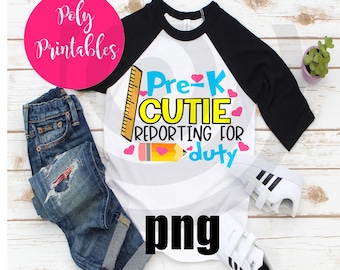 PRE-k cutie reporting for duty, PRE-K png, pre kindergarten png design, back to school png,  instant digital download for sublimation