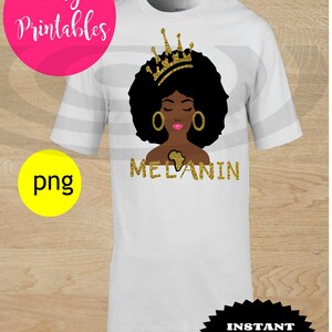 Melanin, Black queen png, black girl magic, brown skin , african american, PNG, digital download for sublimation and print and cut