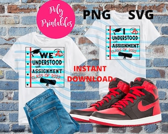 I understood the assignment SVG, Class of 2022 SVG for Cricut Silhouette, Graduation shirt SVG, Class of 2022 sublimation design, download