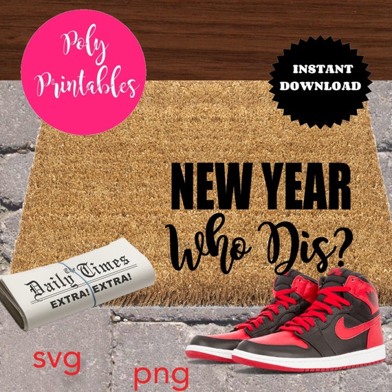New Year Who Dis New Year Doormat Doormat Clipart PNG for Etsy