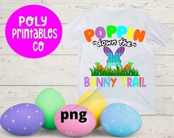 Poppin down the bunny trail, easter png, png for sublimation, easter shirt, easter clipart, Happy Easter,  pop it bunny, digital  download