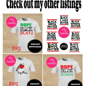 May include: Four different designs for t-shirts with the text "Dope Black Man", "Together", "Dope Black Woman", and various slogans about Black Lives Matter. The designs are available as SVG files and instant downloads.