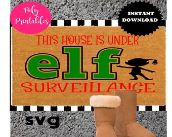 This house is under ELF surveillance , doormat SVG, digital cut file, instant download, Christmas doormat design,  for cricut and silhouette