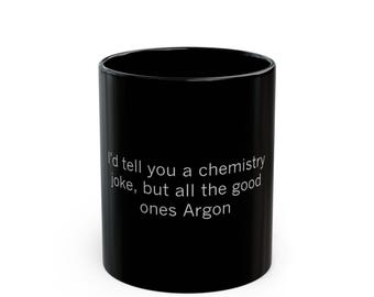 Taza de café o té de ciencia y química, divertida, humorística, regalo para él o para ella, taza de cerámica de 11 oz o 15 oz