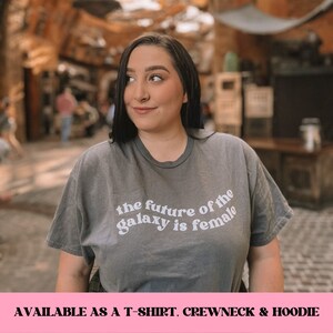 The Future of the Galaxy is Female Apparel | Magical theme park | the force | Light Side Dark Side | wdw inspired | screen printed