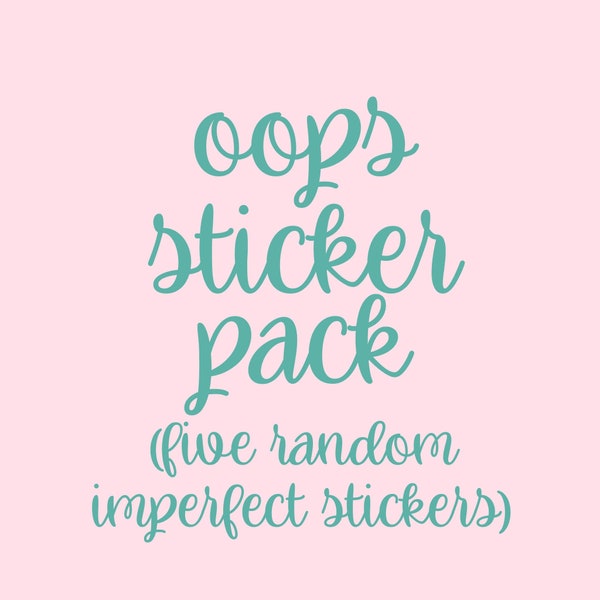 5 pack of imperfect stickers | discounted sticker pack | oops sticker pack