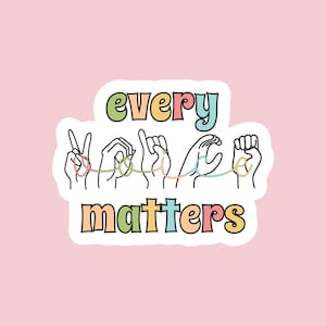 Every Voice Matters Glossy Sticker | sign language | funny speech language pathologist | SLP pun | Speech Pathologist Sticker | slp gift