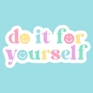 Do It For Yourself Rainbow Glossy Sticker | Inspirational Stickers | Quote Stickers | Motivational Stickers