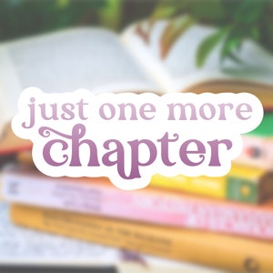 Just One More Chapter Glossy Sticker | Bibliophile | Bookish Nerd Reader | Gifts for Book Lovers | Stack of Books | Bookish Reader Sticker