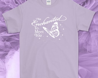 Enchanted T-Shirt | Enchanted to Meet You | TS album | screen printed