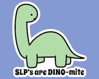 SLPs are Dino-mite glossy sticker | Speech Therapist Sticker | SLP grad gift | Speech Pathologist Sticker | slp gift | gift for SLP