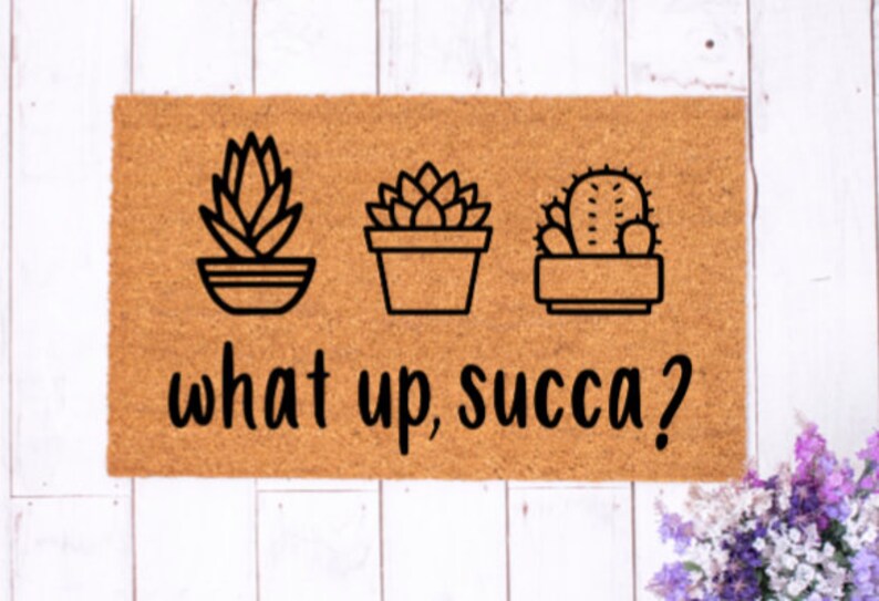 What up Succa/Funny Doormat/Succulent Decor/Cute Etsy