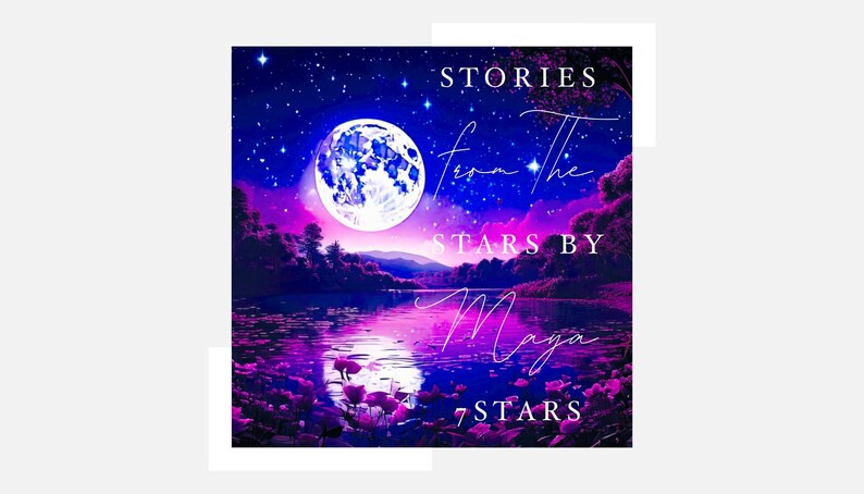 May include: A book cover with a purple and blue night sky with a full moon and stars. The text on the cover reads "Stories from the Stars by Maya 7 Stars".