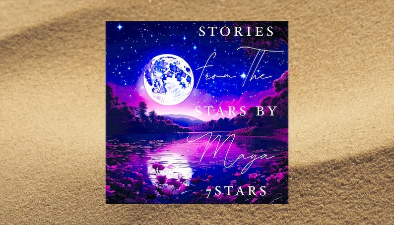 May include: A book cover with a purple, blue and pink night sky with a full moon and stars. The text on the cover reads "Stories from the Stars by Maya 7 Stars".