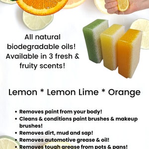May include: Three natural cleaning sponges in lemon, lemon lime, and orange scents. The sponges are made with biodegradable oils and are available in three fresh and fruity scents. The text "SCRUBBY" is in the top left corner of the image. The text "Lemon * Lemon Lime * Orange" is in the center of the image. The text "All natural biodegradable oils! Available in 3 fresh & fruity scents!" is in the center of the image. The text "If you're not getting dirty, greasy, oily or painting......you're just not living!" is at the bottom of the image.