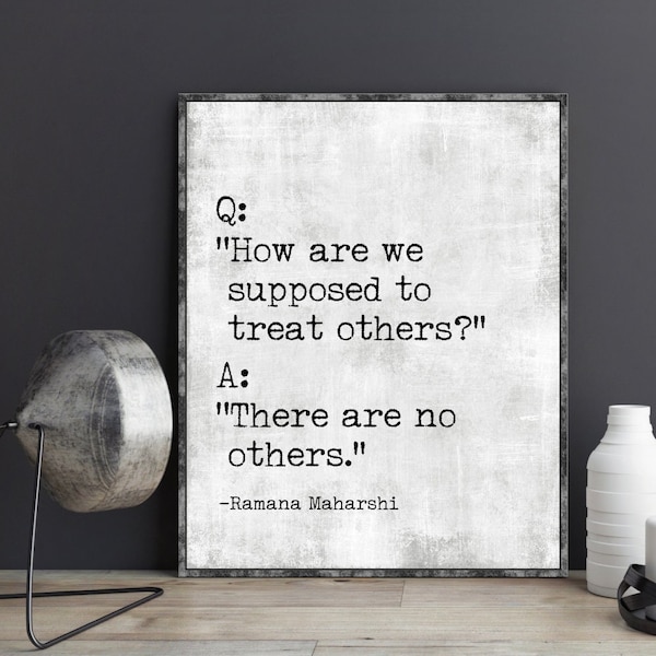 Ramana Maharshi Quote Poster Wall Art Gift How are we supposed to treat others? Nonduality Self Realization Self Inquiry Advaita Vedanta