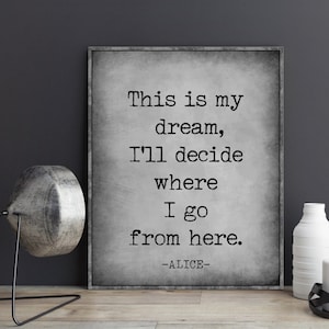 Alice in Wonderland Quotes This is My Dream I&#39;ll Decide Where I Go Mad Hatter Quote Poster Print Nursery Wall Art Decor Gifts for Kids