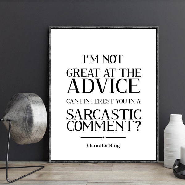 Friends TVShow poster Chandler Bing quote I'm not great at the advice wall art decor