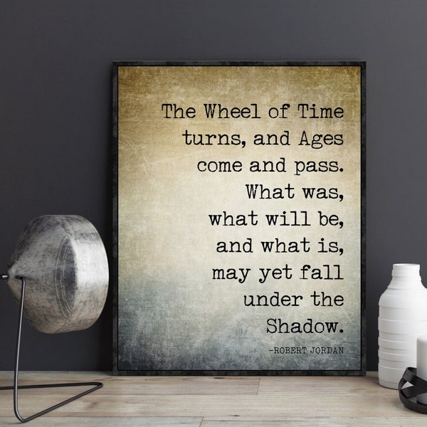 Robert Jordan The Wheel of Time Turns and Ages Come and Pass Matrim Cauthon Quote Art Gift Poster Print Wall Art Book Page Birthday Gifts