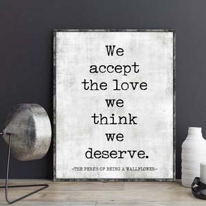 We Accept the Love We Think We Deserve Poster The Perks of Being a Wallflower Quote Movie Print Wall Art Stephen Chbosky Birthday Gifts