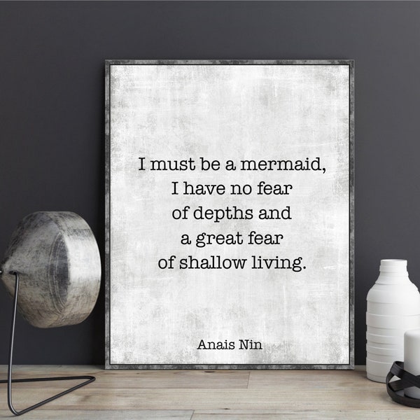 Anais Nin Mermaid print quote poster I must be a mermaid I have no fear of depths and a great fear of shallow living book wall art decor