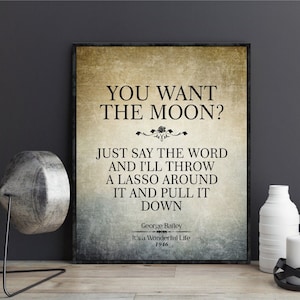 Lazo la Luna Es una vida maravillosa cita póster Quieres la luna George Bailey Clarence Odbody George Lassos la impresión de arte de la pared de la luna