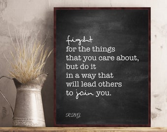 Ruth Bader Ginsberg RBG Quote Print Wall Art Fight for the things that you care about Lawyer Gift Feminist Gift RBG Feminist Art Poster