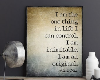Hamilton the Musical Quotes I Am Inimitable I Am An Original Poster Gift Alexander Hamilton Broadway Musical Wall Art Lyrics Dorm Decor
