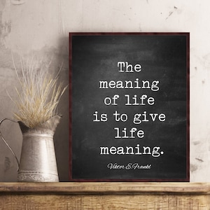 Citation de Viktor Frankl Le sens de la vie, c'est donner du sens à la vie Poster Cadeau pour thérapeute, travailleur social, conseiller, thérapie, décoration de bureau