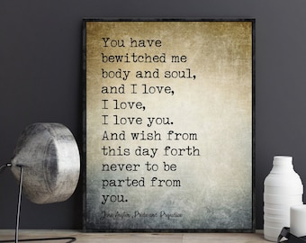 Pride and Prejudice Wall Art Poster Jane Austen Quote Print Gift You Have Bewitched Me Body and Soul Mr Darcy Proposal Birthday Gifts