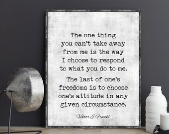 Viktor Frankl Man's Search for Meaning Quote The One Thing You Can’t Take Away From Me Poster Print Gift Wall Art Decor Birthday Gifts