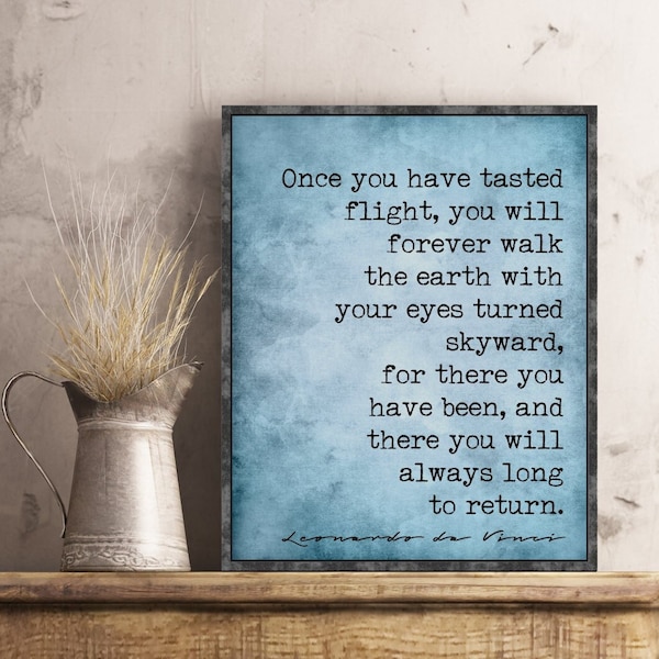 Regalos para pilotos, Leonardo da Vinci, cita "Una vez que has probado el vuelo", regalos para pilotos, decoración, póster, arte de pared para azafatas de aviación, cumpleaños