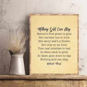 Nothing Gold Can Stay by Robert Frost Poem Quote Wall Art Poster Print Nature&#39;s First Green is Gold Nature Lover Gift for Her Gifts for Him