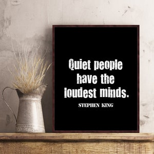 Quiet People Have The Loudest Minds Stephen King Quote Poster Print Wall Art